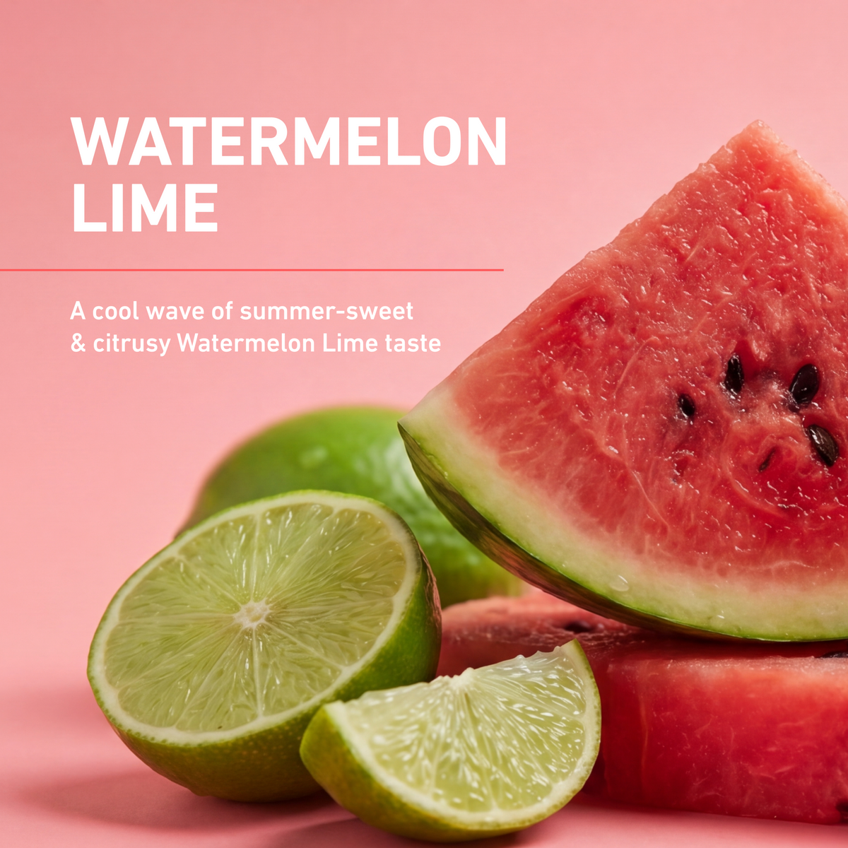 Fresh watermelon and lime slices on a pink background with text reading 'WATERMELON LIME' and a flavor description about a cool, summer-sweet, citrusy taste.