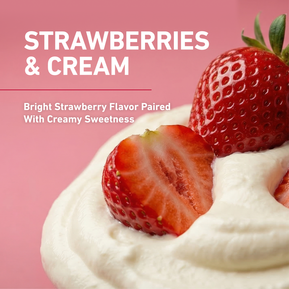 Strawberries & Cream flavor panel with sliced strawberries and cream